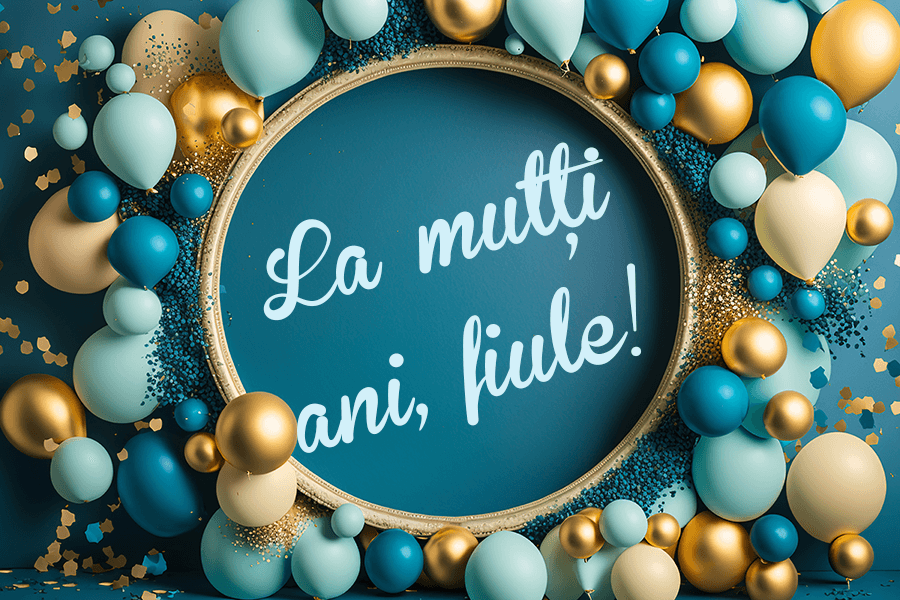 Cele mai emoționante urări de la mulți ani pentru fiu