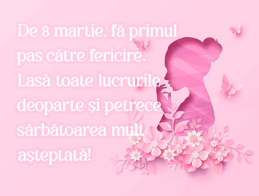 Cele mai frumoase mesaje de 8 martie pentru femei