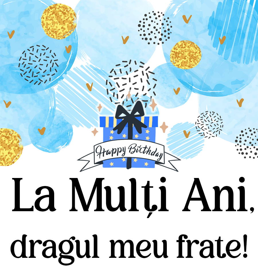 Frumoase Urări de La Mulți Ani pentru Fratele meu