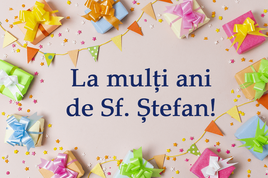 Mesaje de la mulți ani de Sf. Ștefan